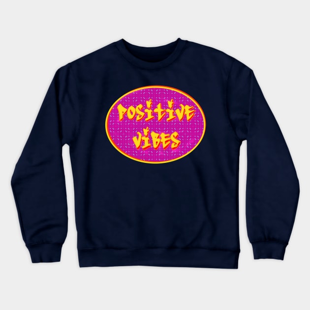 Positive Vibes Happy Inspirational Words Typography Crewneck Sweatshirt by PlanetMonkey